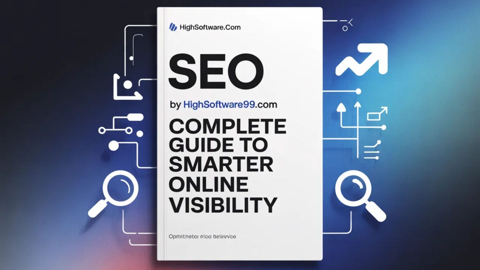SEO by HighSoftware99.com: A Complete Guide to Smarter Online Visibility